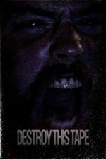 Watch Destroy This Tape M4uhd