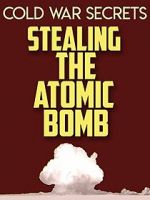 Watch Cold War Secrets: Stealing the Atomic Bomb M4uhd