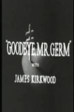 Watch Goodbye Mr Germ M4uhd