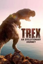 Watch T-Rex: An Evolutionary Journey M4uhd