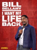 Watch Bill Bellamy: I Want My Life Back (TV Special 2022) M4uhd