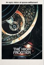 Watch The High Frontier: The Untold Story of Gerard K. O\'Neill M4uhd