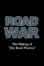 Watch Road War: The Making of \'The Road Warrior\' M4uhd