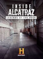 Watch Inside Alcatraz: Legends of the Rock M4uhd