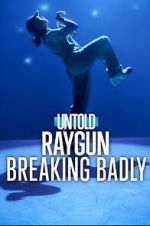 Watch Untold Raygun: Breaking Badly M4uhd