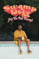 Watch Swamp Dogg Gets His Pool Painted M4uhd