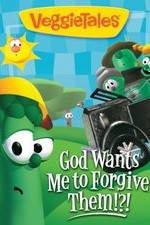 Watch VeggieTales: God Wants Me to Forgive Them!?! M4uhd