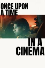Watch Once Upon a Time in a Cinema M4uhd