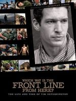 Watch Which Way Is the Front Line from Here? The Life and Time of Tim Hetherington M4uhd