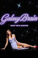 Watch Mary Beth Barone: Galaxy Brain M4uhd