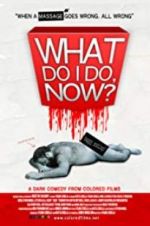 Watch What Do I Do Now? M4uhd