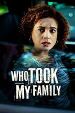 Watch Who Took My Family M4uhd
