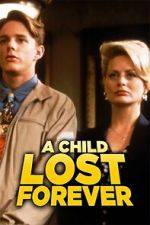 Watch A Child Lost Forever: The Jerry Sherwood Story M4uhd