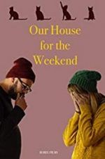Watch Our House For the Weekend M4uhd