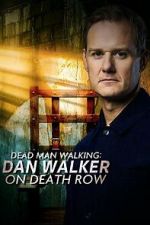 Watch Dead Man Walking: Dan Walker on Death Row M4uhd