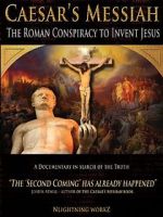 Watch Caesar\'s Messiah: The Roman Conspiracy to Invent Jesus M4uhd