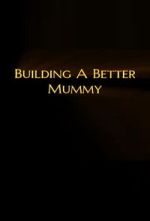 Watch Building A Better Mummy M4uhd