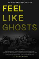 Watch Feel Like Ghosts M4uhd