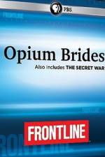Watch Frontline Opium Brides and The Secret War M4uhd