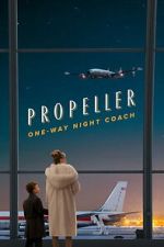 Watch Propeller One-Way Night Coach M4uhd