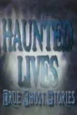 Watch Haunted Lives True Ghost Stories M4uhd