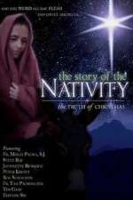 Watch The Story of the Nativity: The Truth of Christmas M4uhd