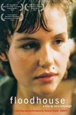 Watch Floodhouse M4uhd