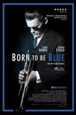 Watch Born to Be Blue M4uhd