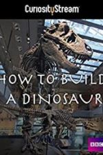 Watch How to Build a Dinosaur M4uhd