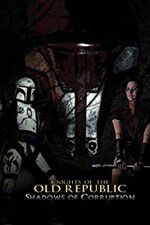 Watch Knights of the Old Republic: Shadows of Corruption M4uhd