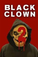 Watch Black Clown 2 M4uhd