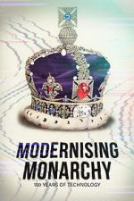 Watch Modernising Monarchy: One Hundred Years of Technology M4uhd
