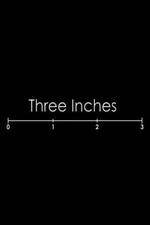 Watch Three Inches M4uhd