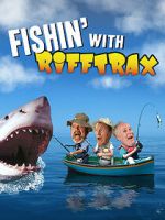 Watch Fishin\' with RiffTrax M4uhd