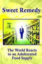 Watch Sweet Remedy The World Reacts to an Adulterated Food Supply M4uhd
