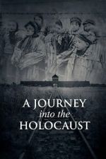 Watch A Journey Into the Holocaust M4uhd