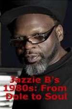 Watch Jazzie Bs 1980s From Dole to Soul M4uhd