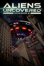 Watch Aliens Uncovered: Invasion 2 M4uhd