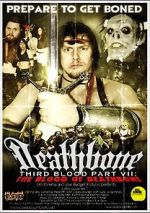 Watch Deathbone, Third Blood Part VII: The Blood of Deathbone M4uhd