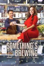 Watch Something\'s Brewing M4uhd