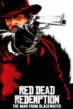 Watch Red Dead Redemption The Man from Blackwater M4uhd
