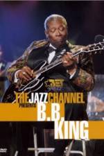 Watch The Jazz Channel Presents B.B. King M4uhd