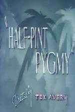 Watch Half-Pint Pygmy M4uhd