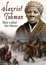 Watch Harriet Tubman: They Called Her Moses M4uhd