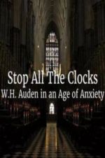 Watch Stop All the Clocks: WH Auden in an Age of Anxiety M4uhd