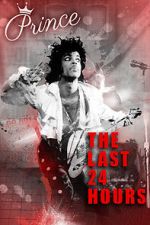 Watch The Last 24 Hours: Prince M4uhd