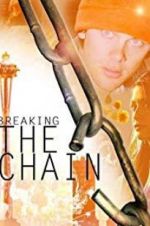 Watch Breaking the Chain M4uhd