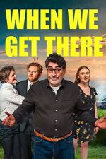 Watch When We Get There M4uhd