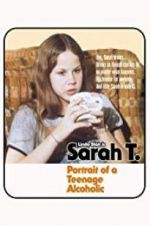 Watch Sarah T. - Portrait of a Teenage Alcoholic M4uhd