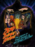 Watch Zero Budget Heroes: The Legend of Chris Seaver & Low Budget Pictures M4uhd